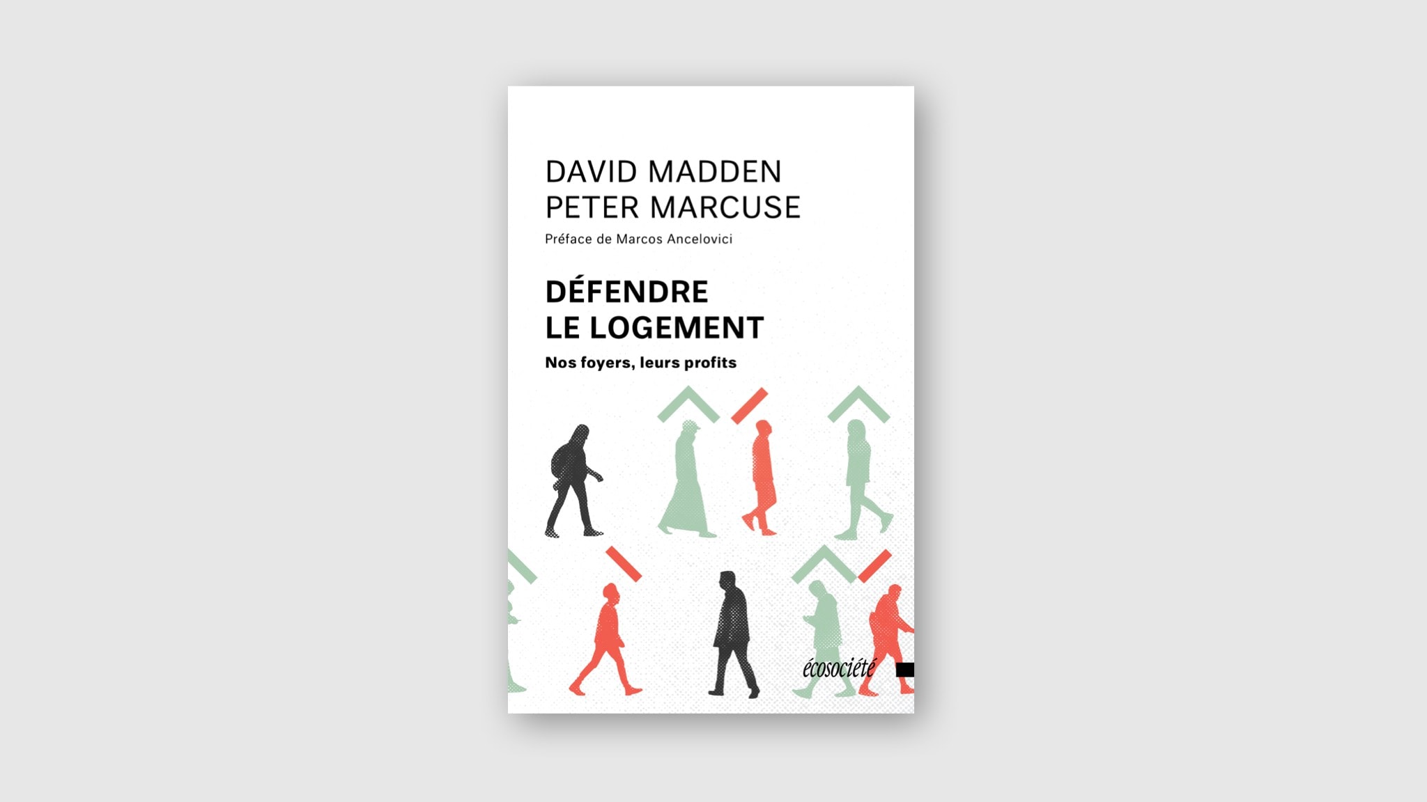 Couverture du livre Défendre le logement de David Madden et Peter Marcuse publié chez Écosociété.